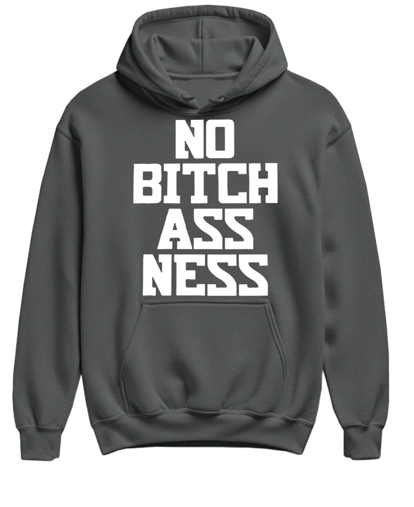 No Bitchassness — Charcoal Hoodie — front
