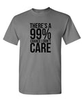 99 Percent Chance I Don't Care — Charcoal T-Shirt — front