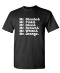 Mr Blonde Pink Blue Brown White Orange Names — Black T-Shirt — front