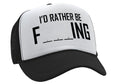 I'd Rather Be F___ing — Black Trucker Hat — front