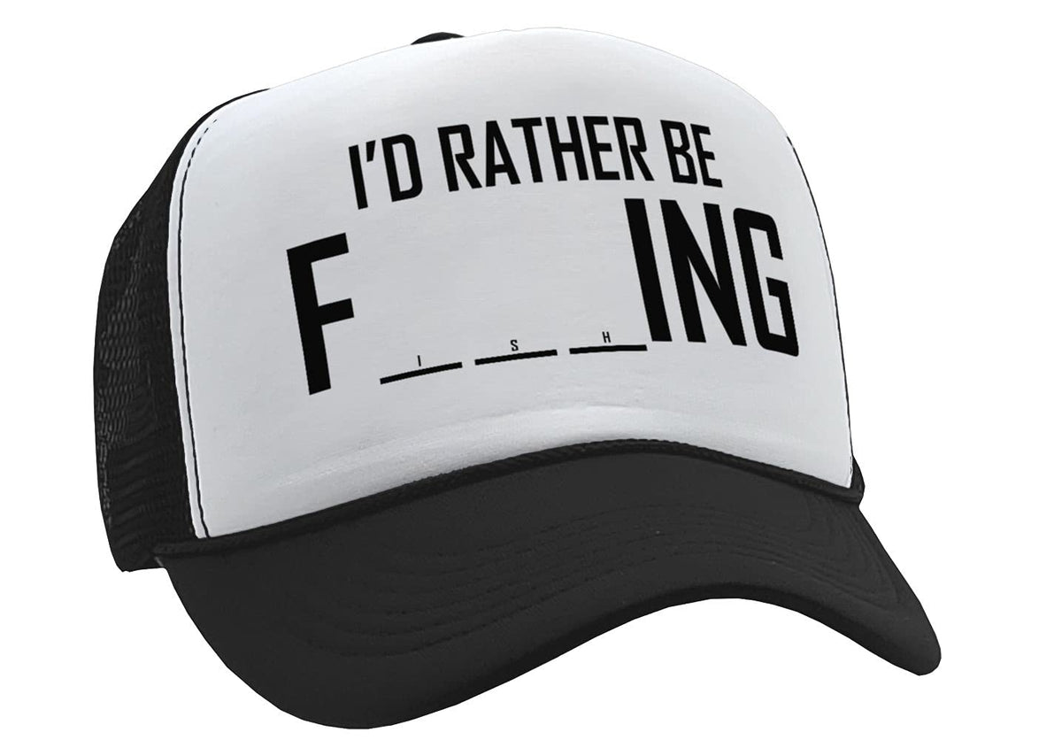 I'd Rather Be F___ing — Black Trucker Hat — front