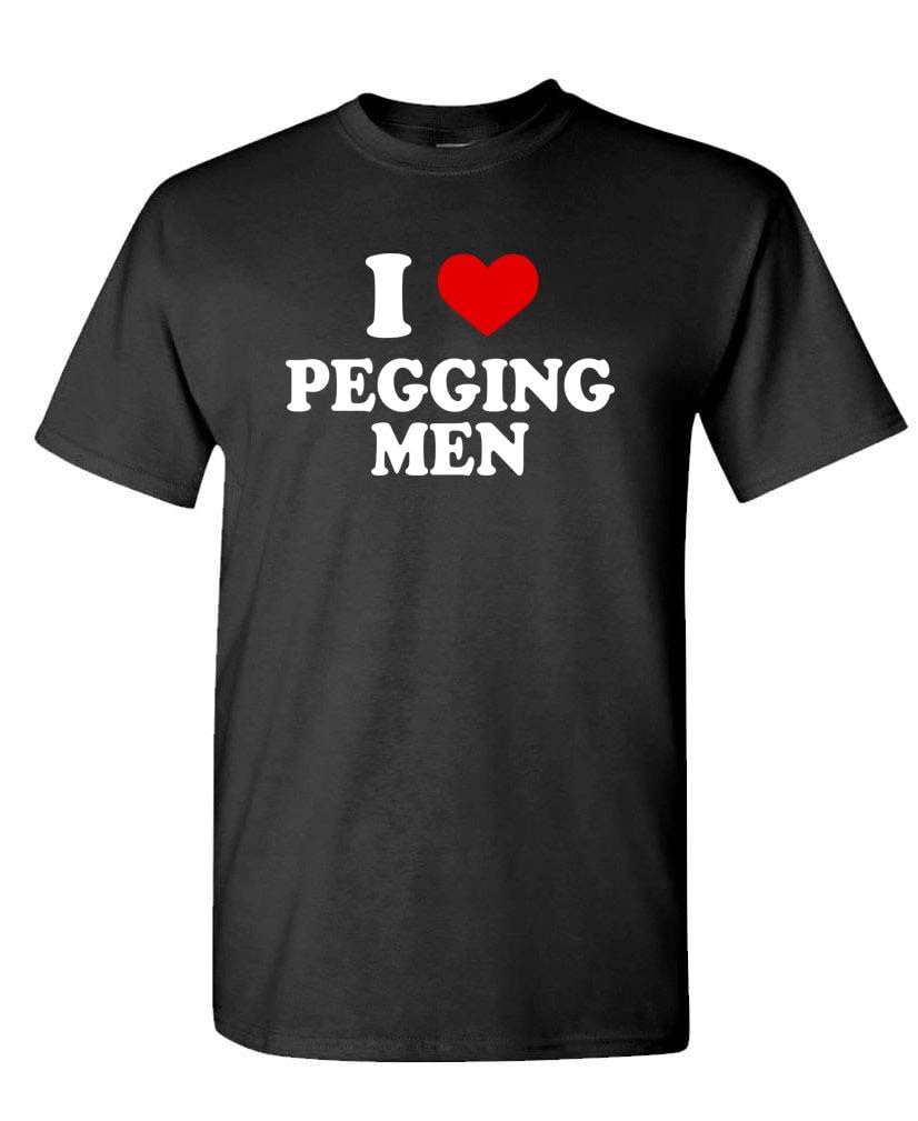 I Love Pegging Men — Black T-Shirt — front