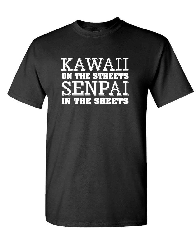 Kawaii on the Streets Senpai in the Sheets — Black T-Shirt — front