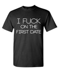 I Fuck on the First Date — Black T-Shirt — front
