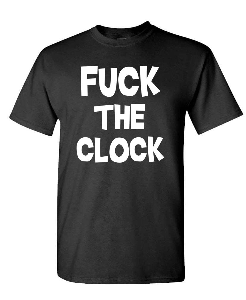 Fuck the Clock — Black T-Shirt — front