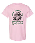 Santa Tell Me What You Want — Light Pink T-Shirt — front