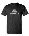 I'm With Dickhead Arrow — Black T-Shirt — front