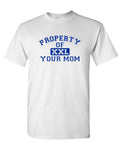 Property of Your Mom — White T-Shirt — front