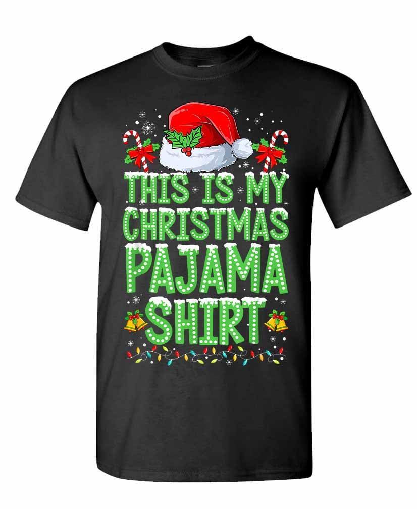 This Is My Christmas Pajama Shirt Funny Holiday Graphic — Black T-Shirt — front