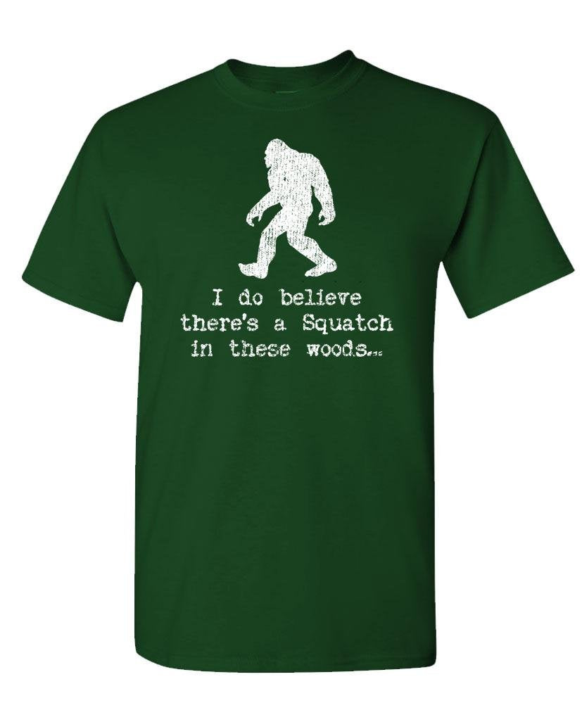 I Believe There Is a Squatch — Forest Green T-Shirt — front