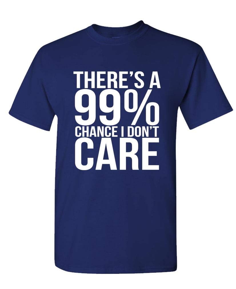 99 Percent Chance I Don't Care — Navy T-Shirt — front