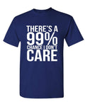 99 Percent Chance I Don't Care — Navy T-Shirt — front