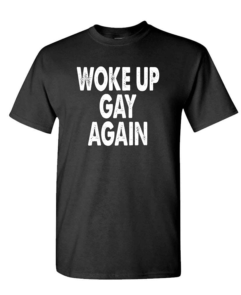 Woke Up Gay Again — Black T-Shirt — front