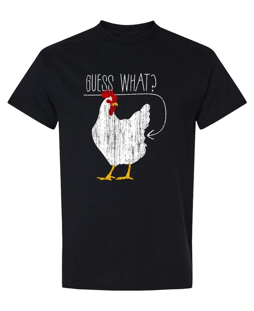 Guess What Chicken Butt — Black T-Shirt — front