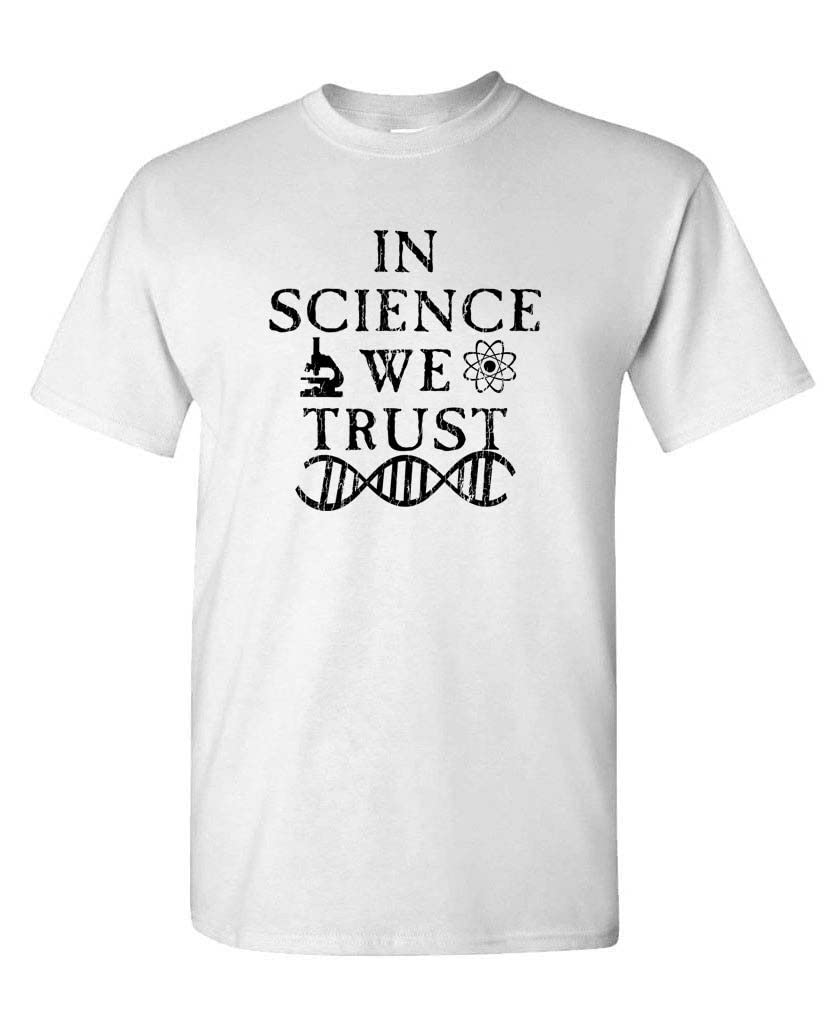 In Science We Trust — White T-Shirt — front