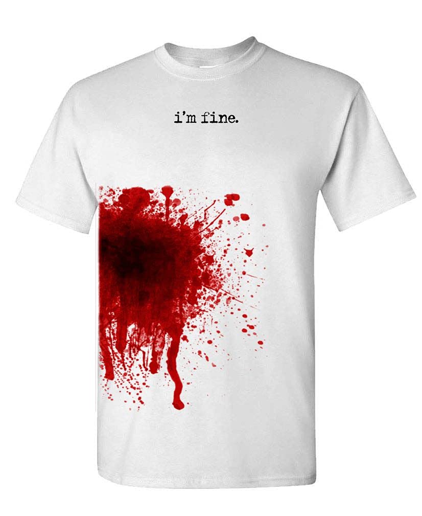 I'm Fine Blood Splatter — White T-Shirt — front