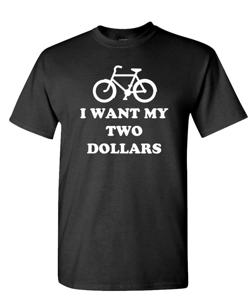 I Want My Two Dollars Bicycle — Black T-Shirt — front