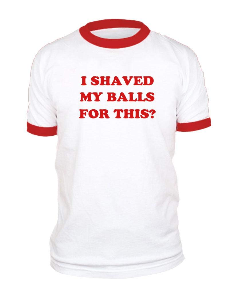I Shaved My Balls for This — Red Ringer T-Shirt — front
