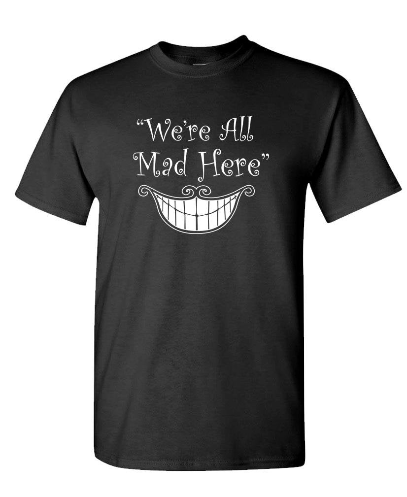We're All Mad Here Grin — Black T-Shirt — front
