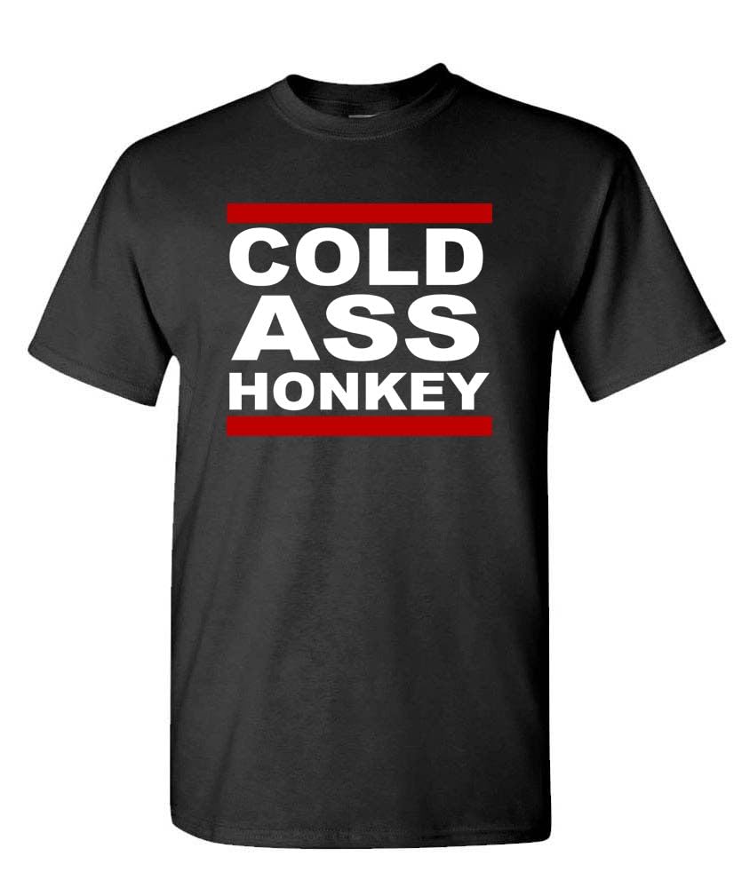 Cold Ass Honkey — Black T-Shirt — front