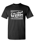 I'm What Willis Was Talkin Bout — Black T-Shirt — front