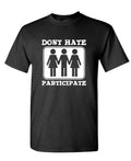 Don't Hate Participate — Black T-Shirt — front