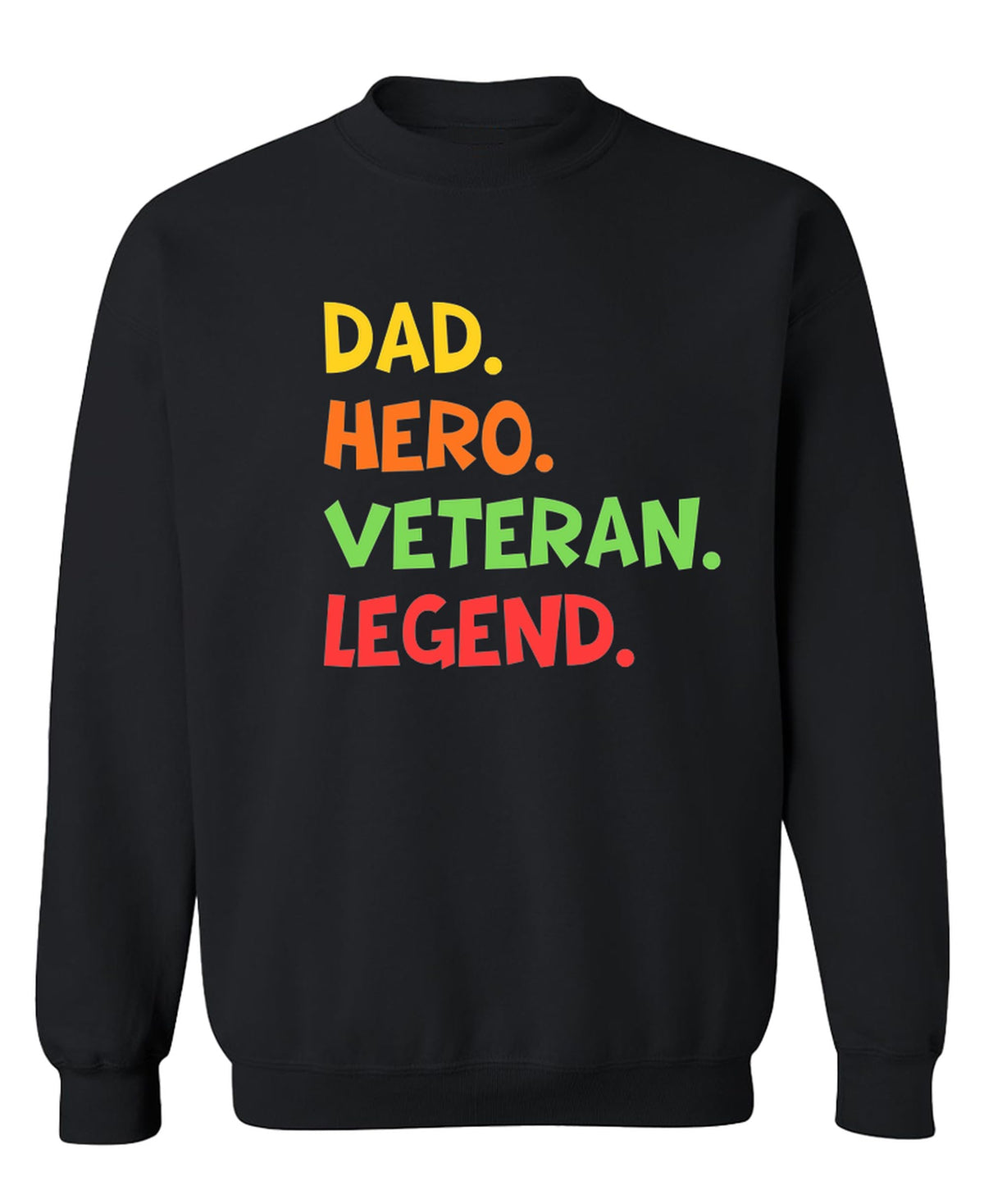 Dad Hero Veteran Legend — Black Sweatshirt — front