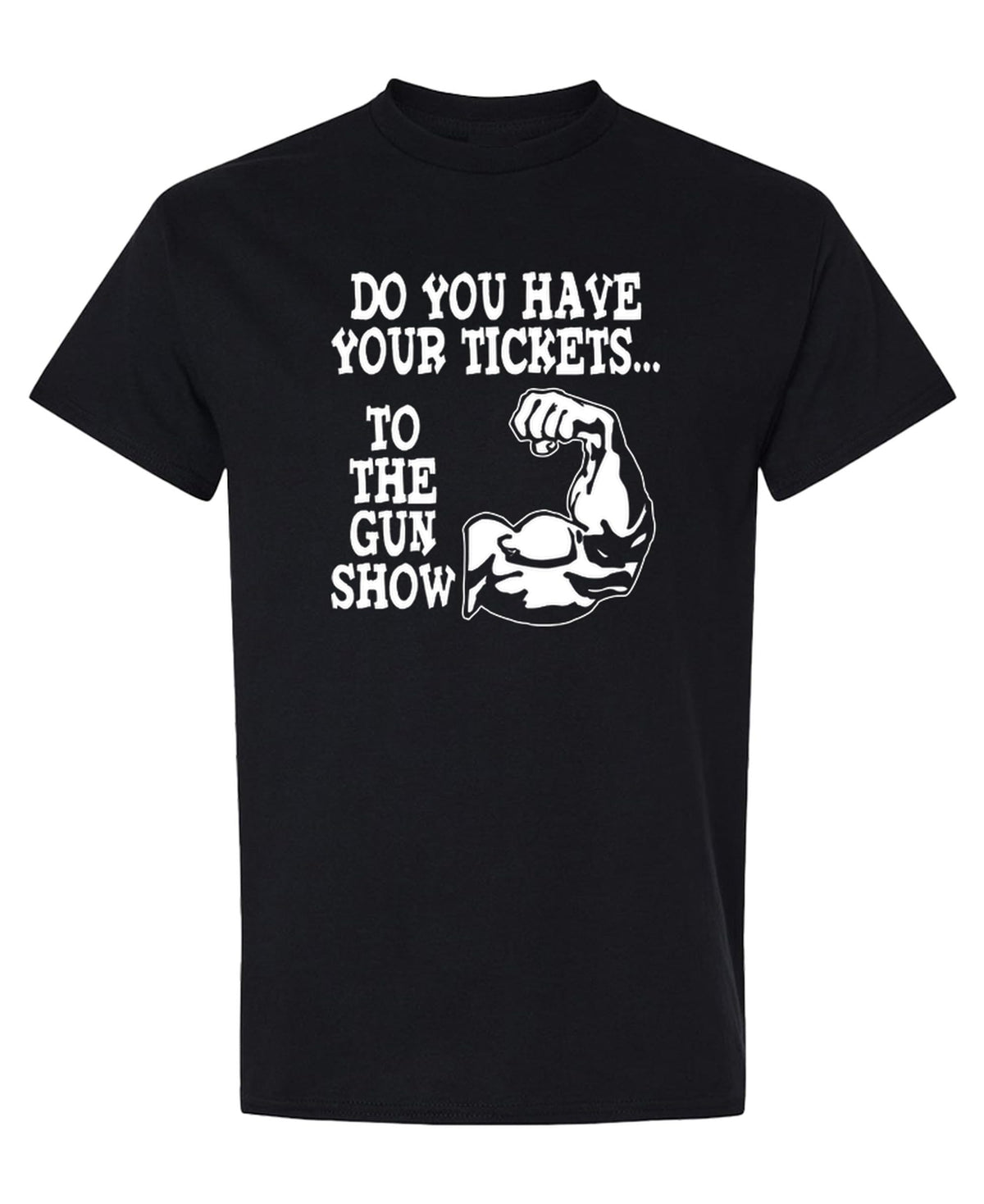 Tickets to the Gun Show — Black T-Shirt — front