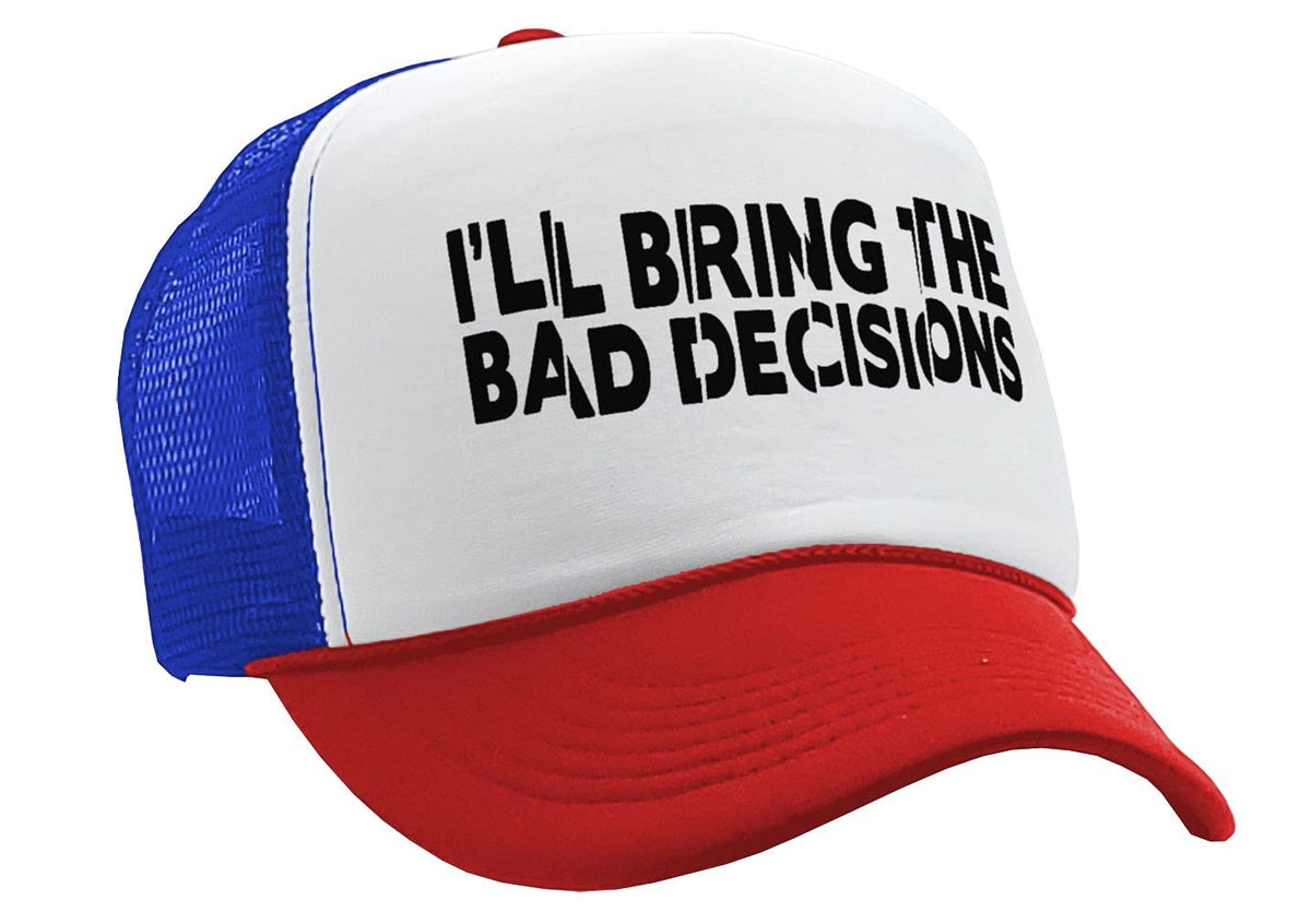 I'll Bring the Bad Decisions — RWB Trucker Hat — front