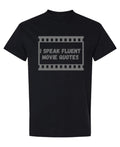 I Speak Fluent Movie Quotes — Black T-Shirt — front