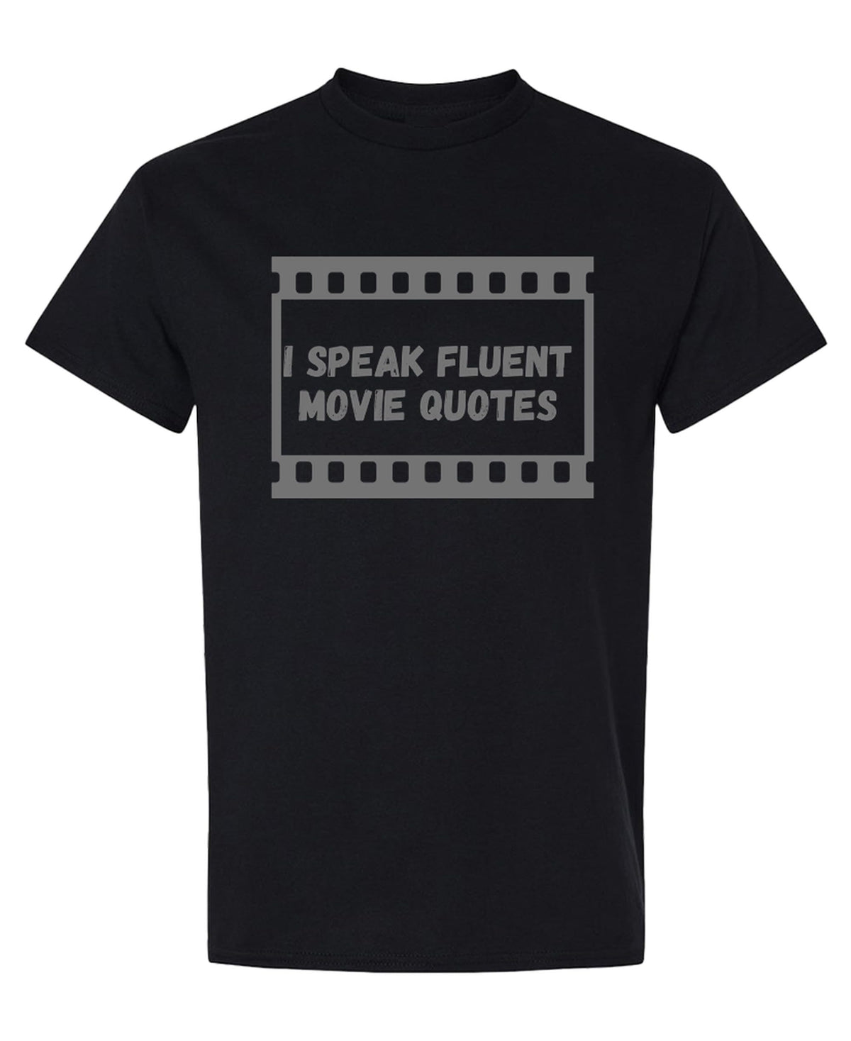 I Speak Fluent Movie Quotes — Black T-Shirt — front