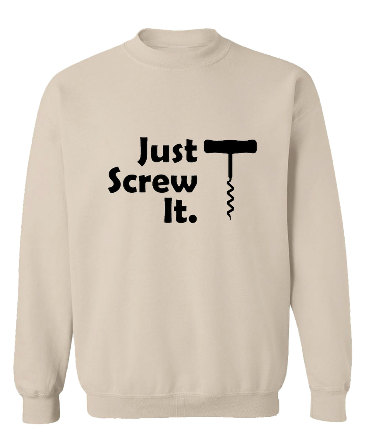Just Screw It Corkscrew — Sand Sweatshirt — front
