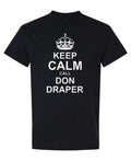 Keep Calm Call Don Draper — Black T-Shirt — front