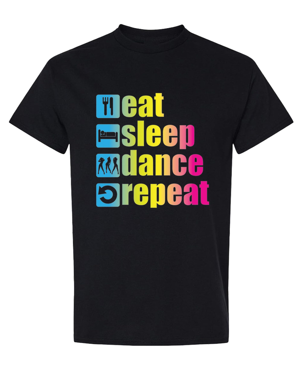 Eat Sleep Dance Repeat — Black T-Shirt — front