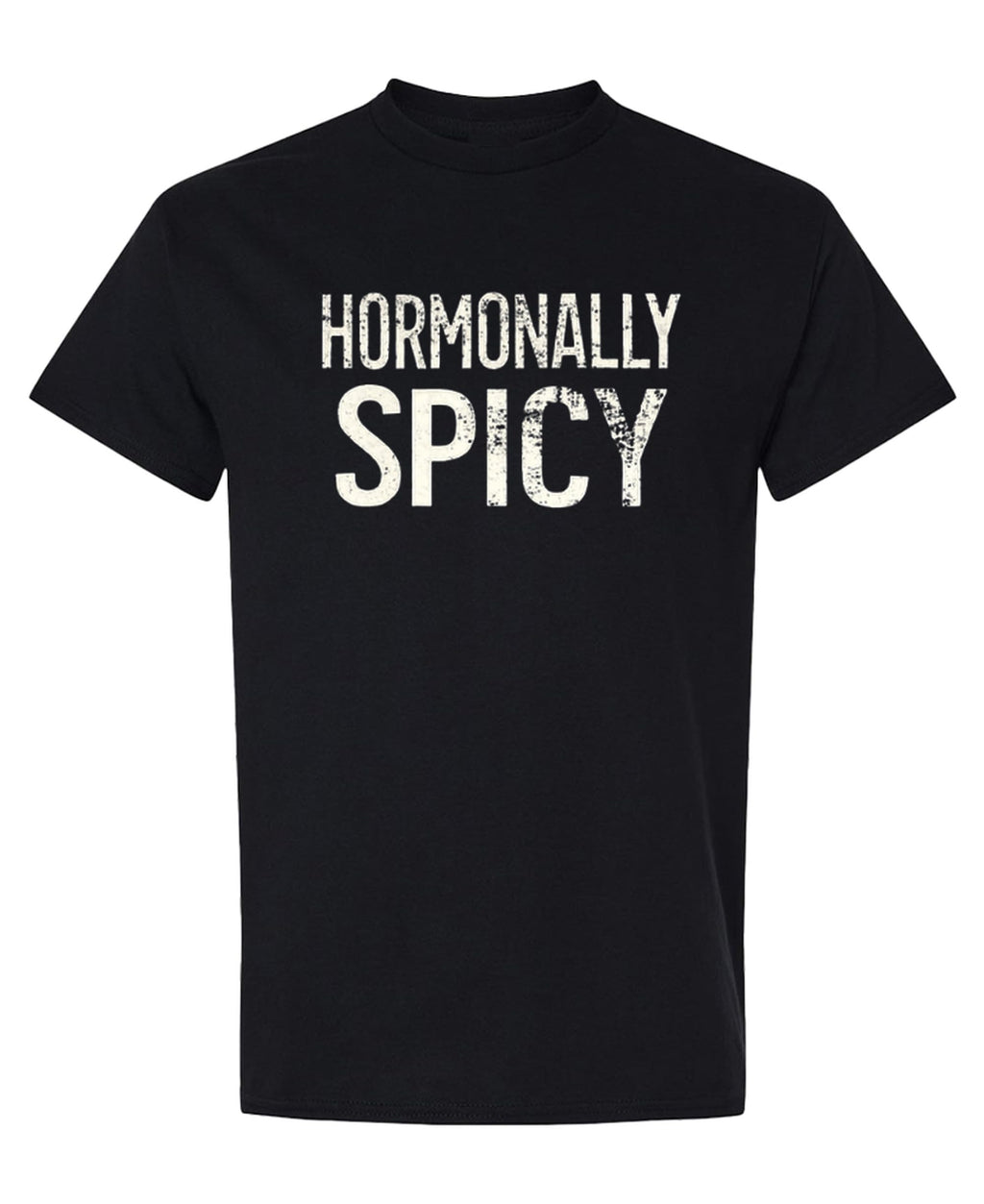 Hormonally Spicy — Black T-Shirt — front