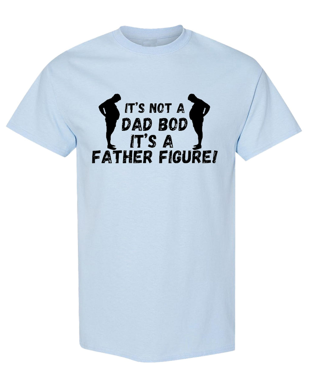 Dad Bod Father Figure Funny — Light Blue T-Shirt — front