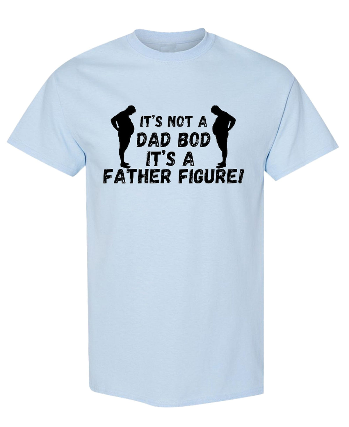 Dad Bod Father Figure Funny — Light Blue T-Shirt — front