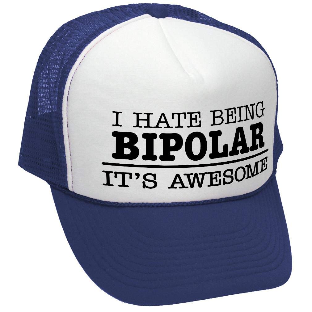 I Hate Being Bipolar It's Awesome — Navy Trucker Hat — front