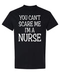 You Can't Scare Me, I'm a Nurse — Black T-Shirt — front