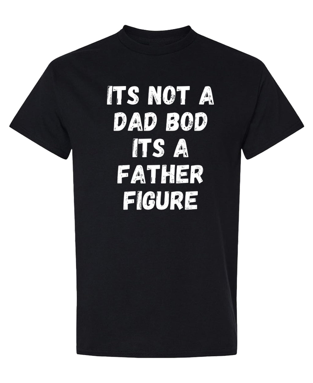 Dad Bod Father Figure — Black T-Shirt — front