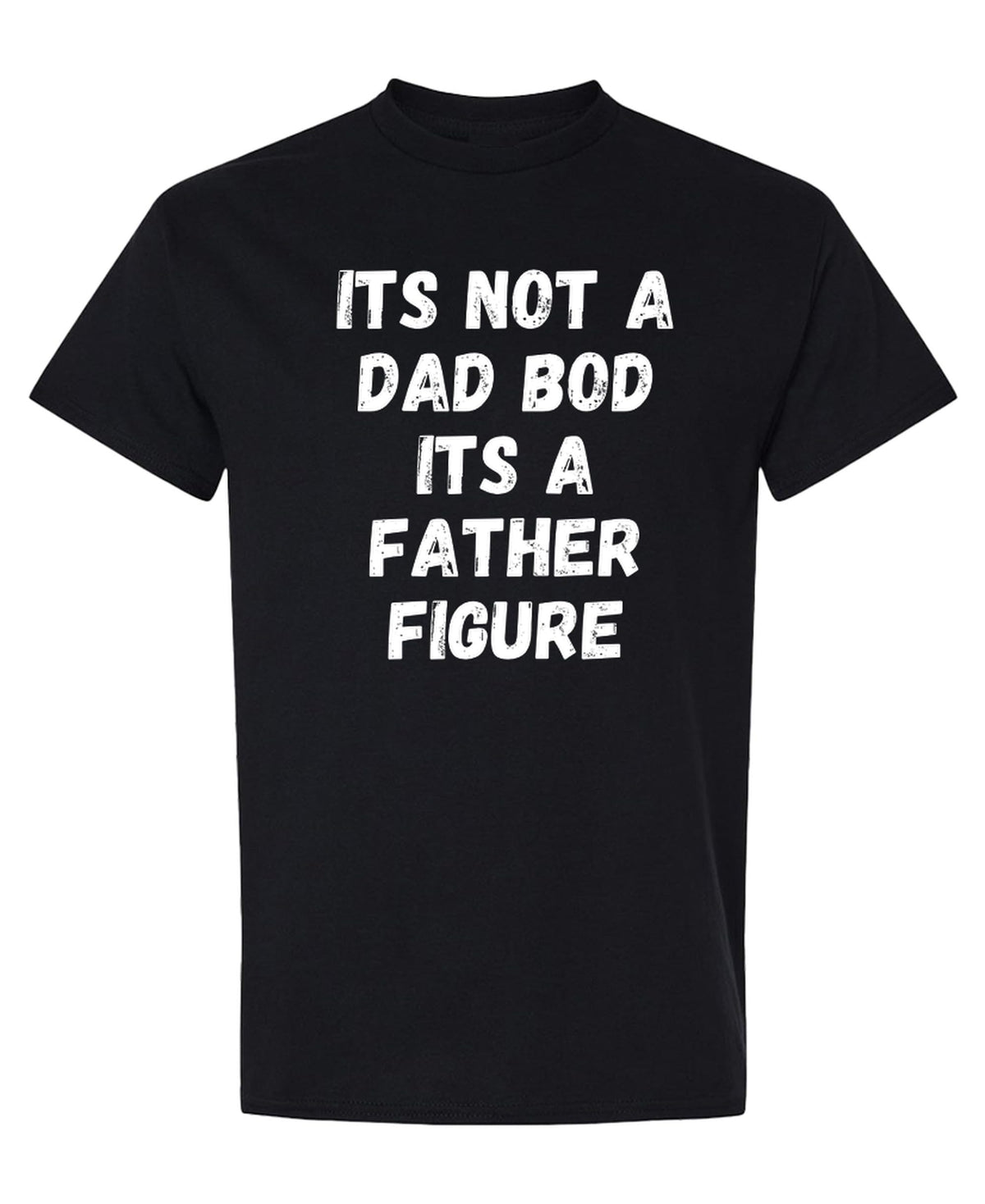 Dad Bod Father Figure — Black T-Shirt — front