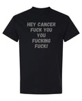 Hey Cancer Fuck You — Black T-Shirt — front