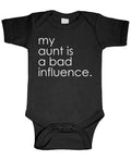 My Aunt Is a Bad Influence — Black Infant Bodysuit — front