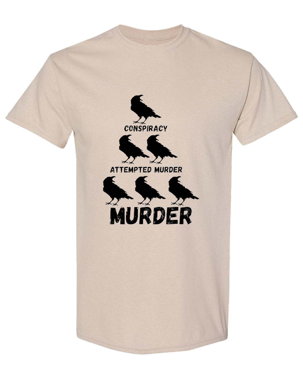 Conspiracy Attempted Murder Crows — Sand T-Shirt — front