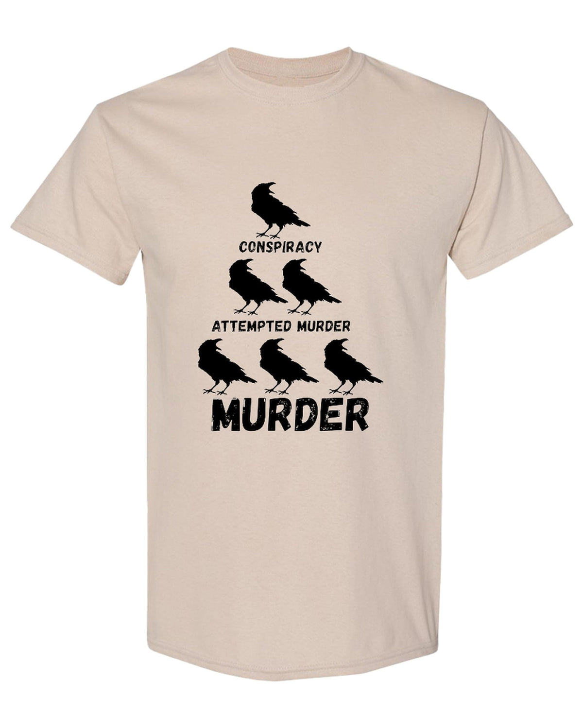Conspiracy Attempted Murder Crows — Sand T-Shirt — front
