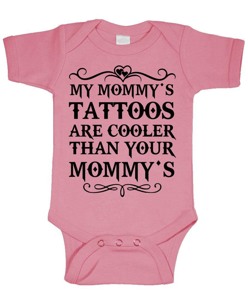 My Mommy's Tattoos Are Cooler Than Your Mommy's — Pink Infant Bodysuit — front