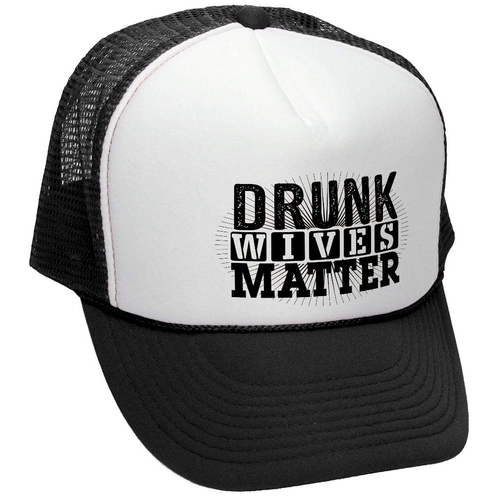 Drunk Wives Matter — Black Trucker Hat — front