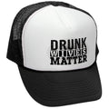Drunk Wives Matter — Black Trucker Hat — front