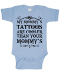My Mommy's Tattoos Are Cooler Than Your Mommy's — Light Blue Infant Bodysuit — front