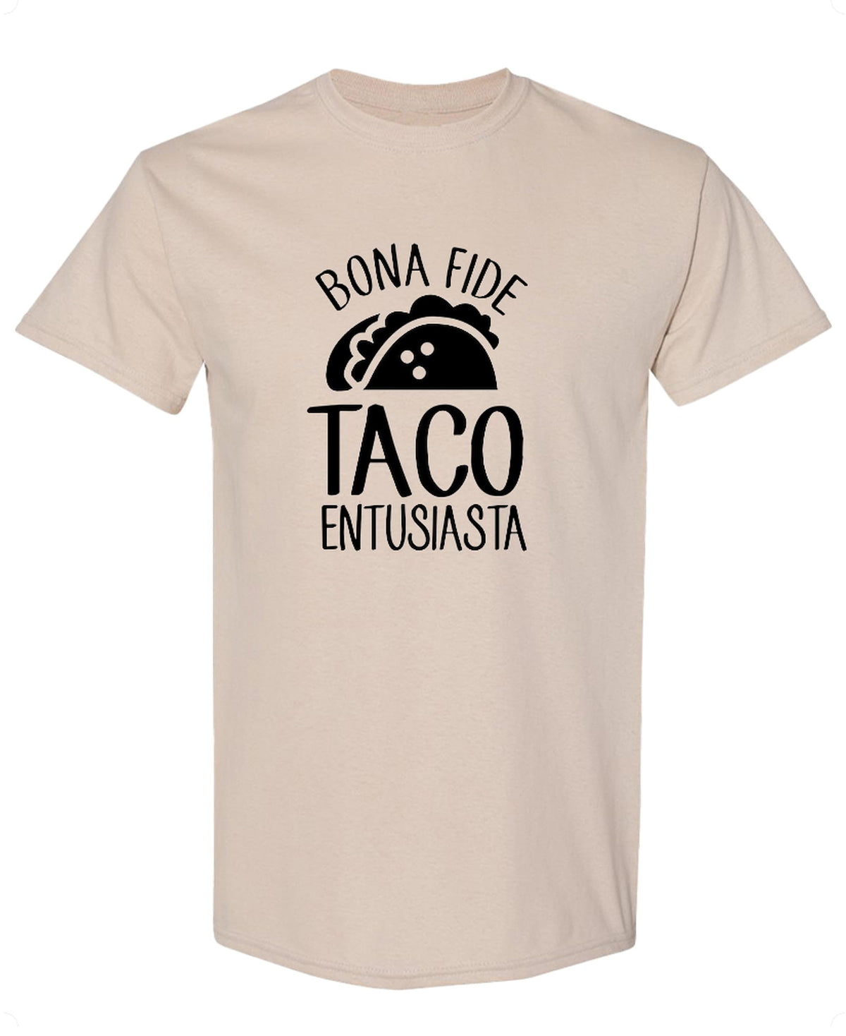 Bona Fide Taco Enthusiast — Sand T-Shirt — front